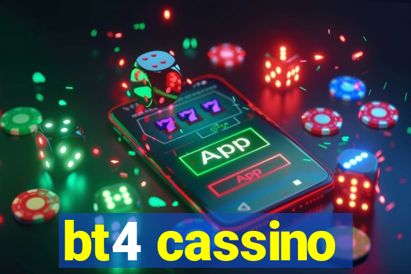 bt4 cassino